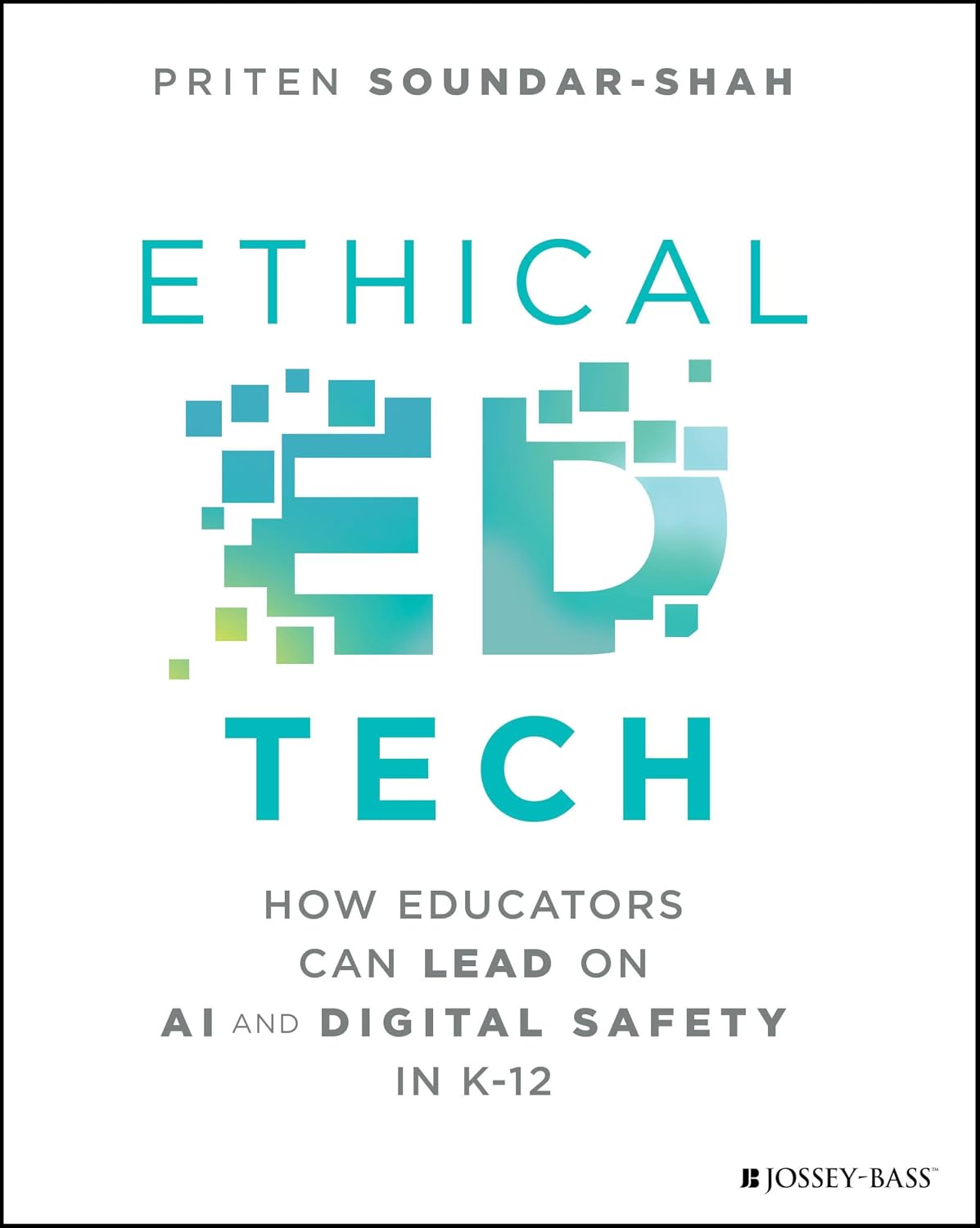 Ethical Ed Tech: How Educators Can Lead on AI and Digital Safety in K-12