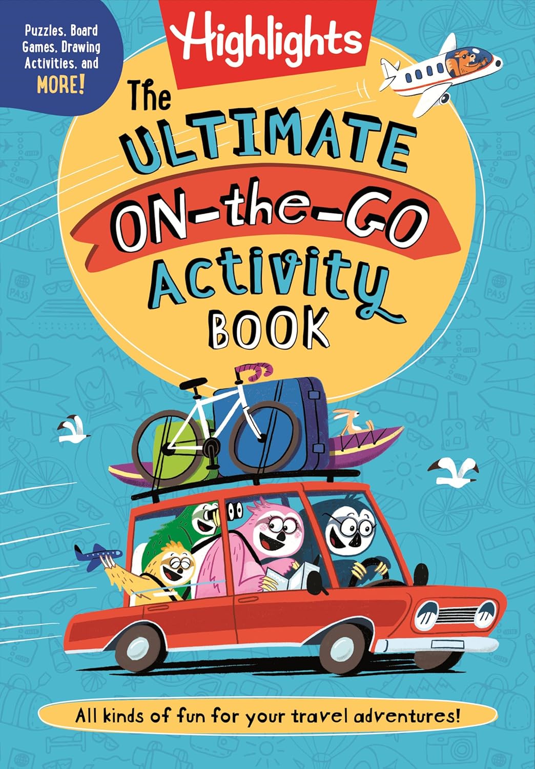 The Ultimate On-the-Go Activity Book: Travel Games and Activities Book for Kids, Packed with Road Trip Fun, Travel Games for Kids and Screen-Free Car Activities